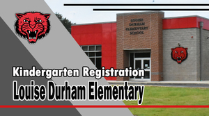 Kindergarten Registration  is Thursday, May 13th !                   		    	 	