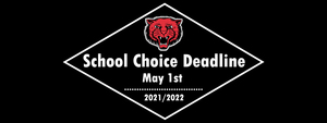 School Choice Deadline is May 1st !